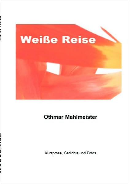 Cover for Othmar Mahlmeister · Weie Reise (Paperback Book) [German edition] (2006)