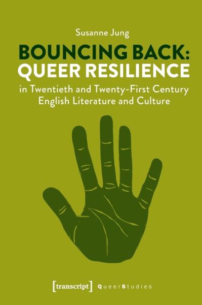 Cover for Susanne Jung · Bouncing Back – Queer Resilience in Twentieth– and Twenty–First–Century English Literature and Culture - Queer Studies (Paperback Bog) (2020)