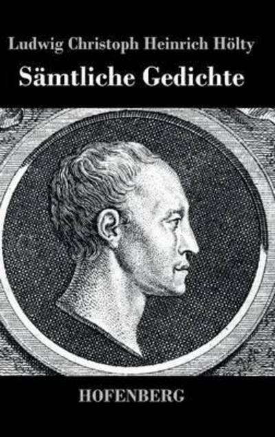 Cover for Ludwig Christoph Heinrich Holty · Samtliche Gedichte (Hardcover Book) (2014)