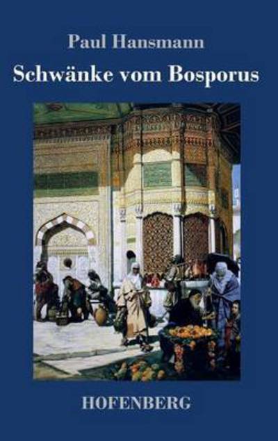 Cover for Paul Hansmann · Schwanke Vom Bosporus (Hardcover Book) (2014)