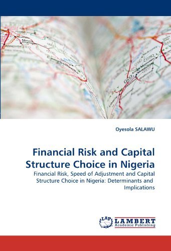 Cover for Oyesola Salawu · Financial Risk and Capital Structure Choice in Nigeria: Financial Risk, Speed of Adjustment and Capital Structure Choice in Nigeria: Determinants and  Implications (Pocketbok) (2010)