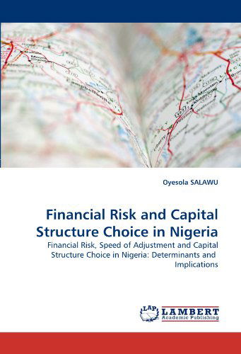 Cover for Oyesola Salawu · Financial Risk and Capital Structure Choice in Nigeria: Financial Risk, Speed of Adjustment and Capital Structure Choice in Nigeria: Determinants and  Implications (Paperback Book) (2010)