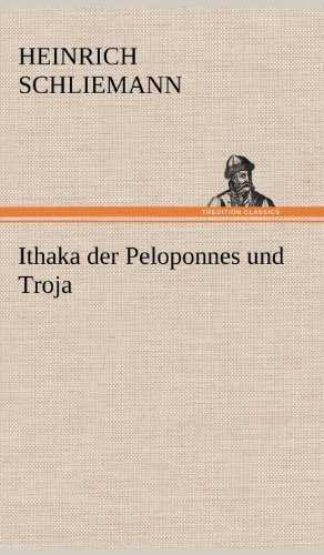 Cover for Heinrich Schliemann · Ithaka Der Peloponnes Und Troja (Hardcover Book) [German edition] (2012)