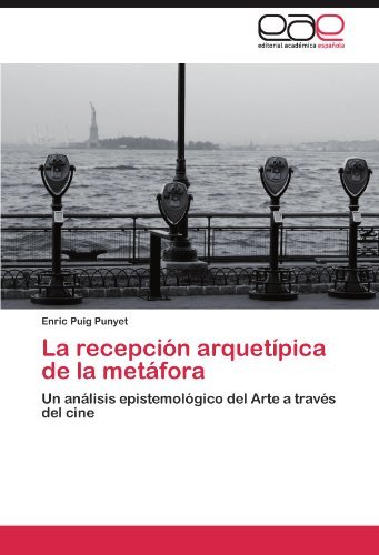 Cover for Enric Puig Punyet · La Recepción Arquetípica De La Metáfora: Un Análisis Epistemológico Del Arte a Través Del Cine (Paperback Bog) [Spanish edition] (2011)