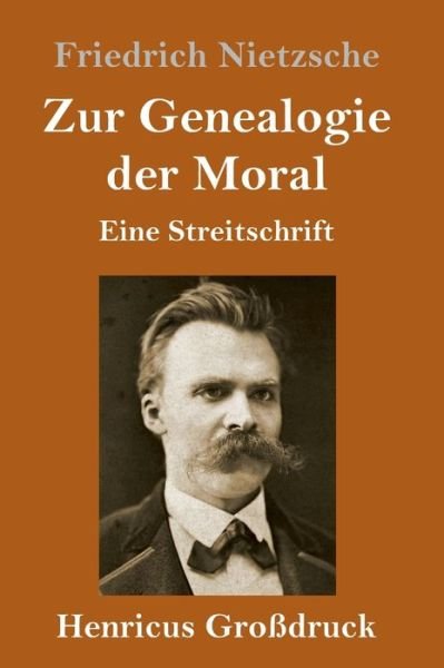 Cover for Friedrich Wilhelm Nietzsche · Zur Genealogie der Moral (Grossdruck) (Hardcover Book) (2019)