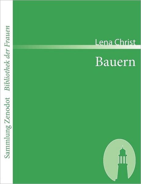 Cover for Lena Christ · Bauern (Sammlung Zenodot\bibliothek Der Frauen) (German Edition) (Taschenbuch) [German edition] (2007)
