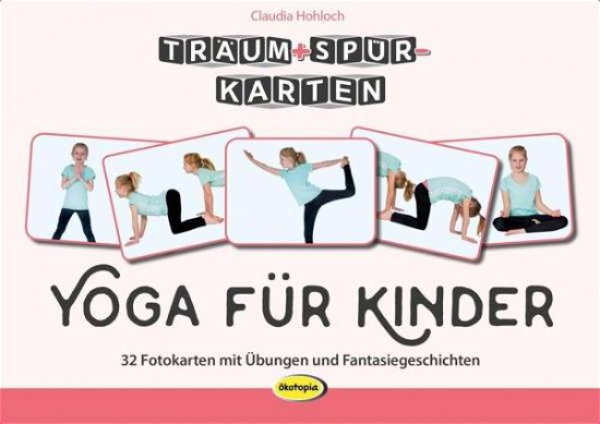 Cover for Hohloch · Hohloch:träum+spür-karten: Yoga Für Kin (Bog)