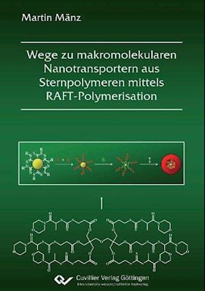 Cover for Martin Mänz · Wege zu makromolekularen Nanotransportern aus Sternpolymeren mittels RAFT-Polymerisation (Paperback Book) (2010)