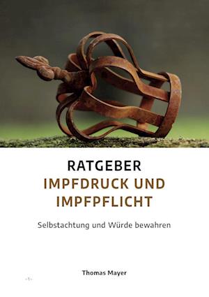 Cover for Thomas Mayer · Ratgeber Impfdruck und Impfpflicht (Bok) (2022)