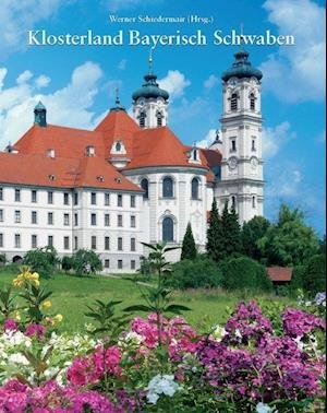 Cover for Philipp Schönborn · Klosterland Bayerisch Schwaben (Hardcover bog) (2020)