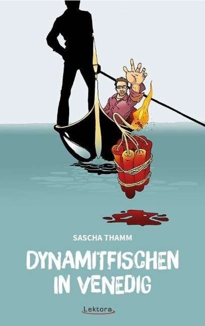 Cover for Thamm · Dynamitfischen in Venedig (Buch)