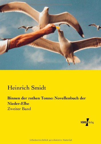 Binnen Der Rothen Tonne: Novellenbuch Der Nieder-elbe: Zweiter Band (Volume 2) (German Edition) - Heinrich Smidt - Books - Vero Verlag GmbH & Co.KG - 9783957383273 - November 19, 2019