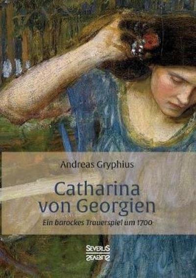 Cover for Gryphius · Catharina von Georgien (Buch) (2021)