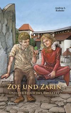 Cover for Andrea S. Kuhnke · Zoe und Zarin und der Fluch des Amuletts (Book) (2022)