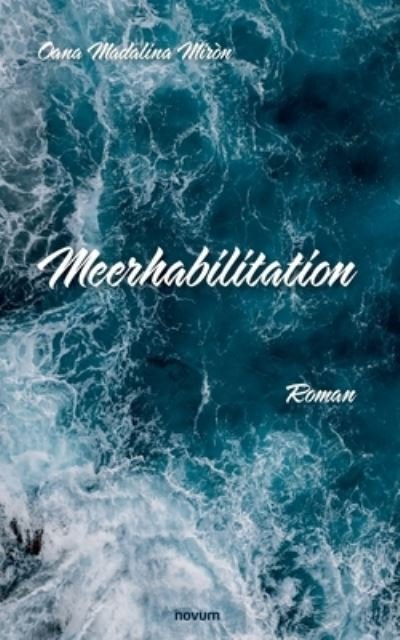 Cover for Oana Madalina Miròn · Meerhabilitation (Paperback Bog) (2021)