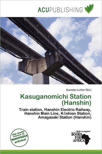 Cover for Evander Luther · Kasuganomichi Station (Hanshin) (Book) (2011)