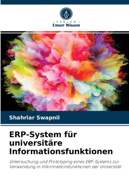 ERP-System fur universitare Informationsfunktionen - Shahriar Swapnil - Books - Verlag Unser Wissen - 9786202996273 - September 6, 2021