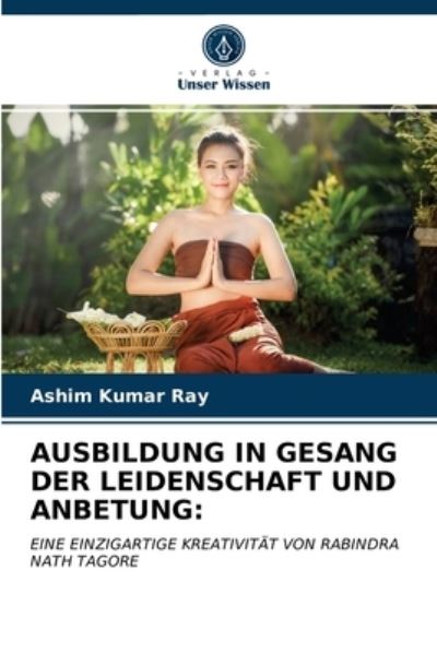Ausbildung in Gesang Der Leidenscha - Ray - Outro - - 9786203311273 - 10 de fevereiro de 2021