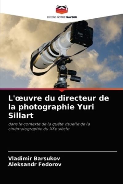 Cover for Vladimir Barsukov · L'oeuvre du directeur de la photographie Yuri Sillart (Paperback Book) (2021)