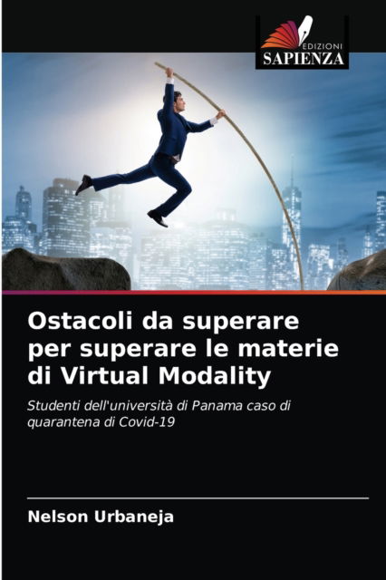 Cover for Nelson Urbaneja · Ostacoli da superare per superare le materie di Virtual Modality (Paperback Book) (2021)