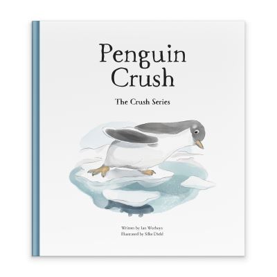 Cover for Ian Worboys · Penguin Crush - The Crush Series (Hardcover Book) (2021)