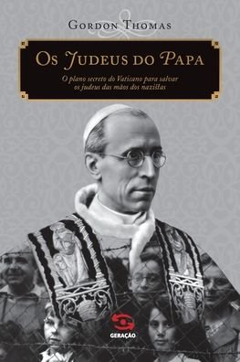 Cover for Gordon Thomas · Os Judeus Do Papa: O Plano Secreto Do Vaticano Para Salvar Os Judeus Das MÃos Dos Nazistas (Paperback Book) (2020)