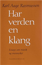 Cover for Karl Aage Rasmussen · Har verden en klang (Sewn Spine Book) [1º edição] (2001)