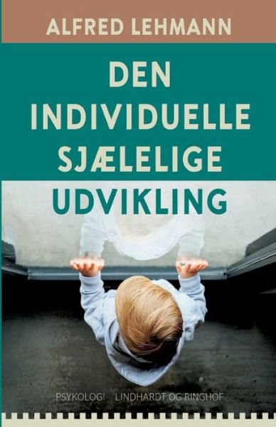 Cover for Alfred Lehmann · Den individuelle sjælelige udvikling (Sewn Spine Book) [1. Painos] (2019)