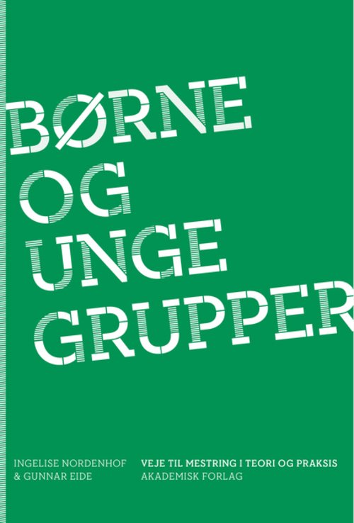Cover for Ingelise Nordenhof; Gunnar Eide · Børne- og ungegrupper (Heftet bok) [1. utgave] (2013)