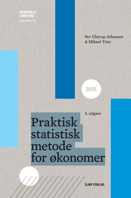 Lærebog: Praktisk statistisk metode for økonomer - Per Ulstrup Johansen; Mikael Trier - Books - Djøf Forlag - 9788757452273 - June 15, 2025