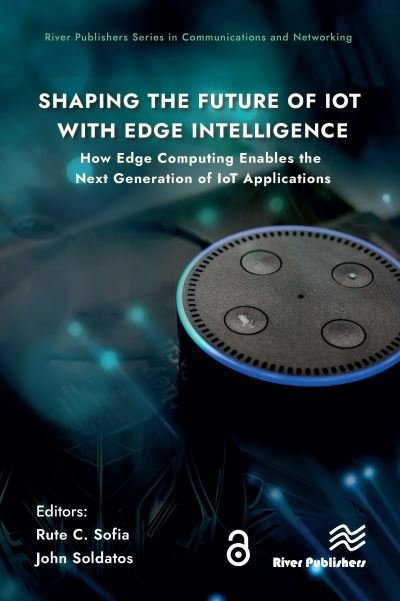 Cover for Shaping the Future of IoT with Edge Intelligence: How Edge Computing Enables the Next Generation of IoT Applications - River Publishers Series in Communications and Networking (Innbunden bok) (2024)