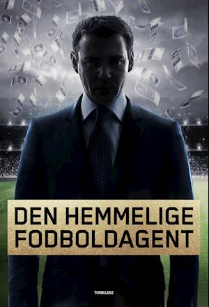 Cover for Anonym · Den hemmelige fodboldagent (Sewn Spine Book) [1st edition] (2015)