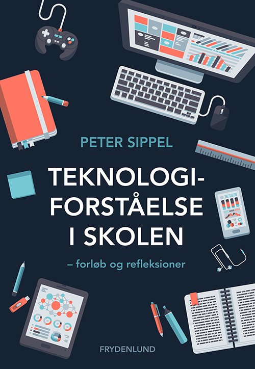 Cover for Peter Sippel · Teknologiforståelse i skolen (Hæftet bog) [1. udgave] (2020)