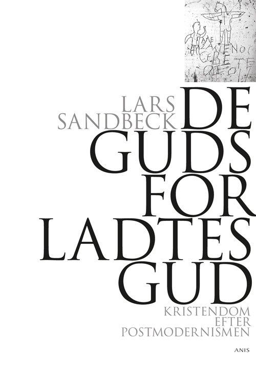 Cover for Lars Sandbeck · De gudsforladtes Gud (Hæftet bog) [1. udgave] (2012)