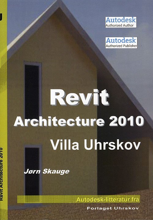 Cover for Jørn Skauge · Autodesk-litteratur fra Forlaget Uhrskov: Revit Architecture 2010 (Paperback Book) [1th edição] (2009)