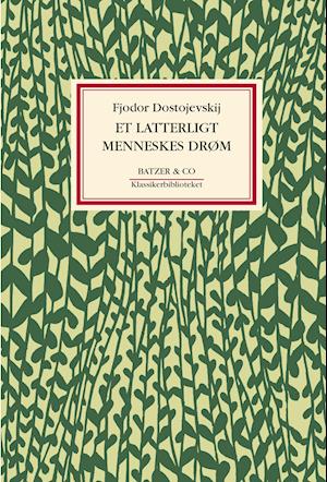 Cover for F. M. Dostojevskij · Klassikerbiblioteket: Et latterligt menneskes drøm (Sewn Spine Book) [2e édition] (2022)