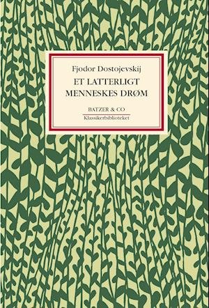 Cover for F. M. Dostojevskij · Klassikerbiblioteket: Et latterligt menneskes drøm (Hæftet bog) [2. udgave] (2022)