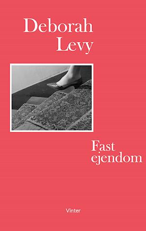 Cover for Deborah Levy · Living Autobiography: Fast ejendom (Sewn Spine Book) [1.º edición] (2023)