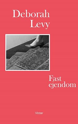 Cover for Deborah Levy · Living Autobiography: Fast ejendom (Sewn Spine Book) [1st edition] (2023)