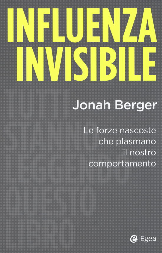 Influenza Invisibile. Le Forze Nascoste Che Plasmano Il Nostro Comportamento - Jonah Berger - Movies -  - 9788823836273 - 