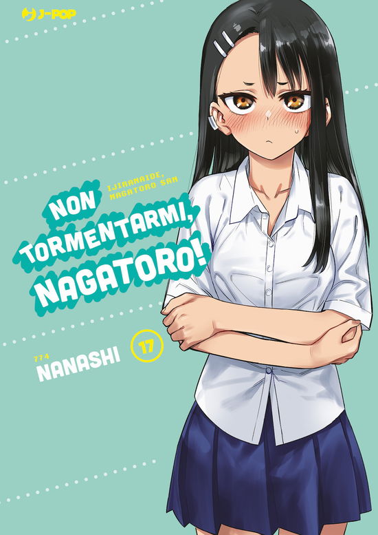 Cover for Nanashi · Non Tormentarmi, Nagatoro! #17 (Buch)