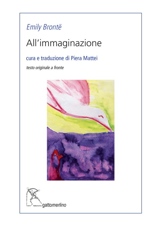 All'immaginazione. Ediz. Italiana E Inglese - Emily Brontë - Książki -  - 9788866831273 - 