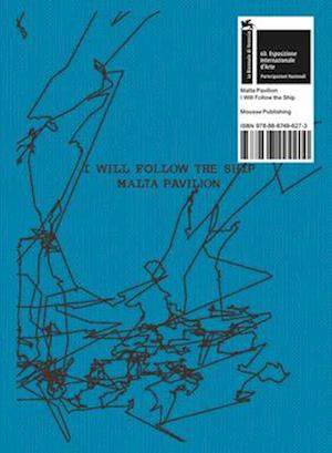 Cover for Dolfi Sara · Matthew Attard: I Will Follow The Ship. 60Th International Art Exhibition, La Biennale Di Venezia (Book) (2025)