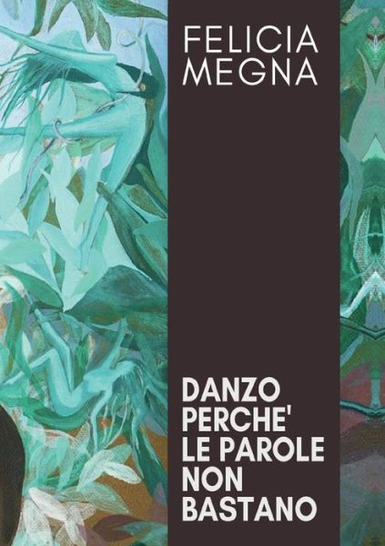 Cover for Felicia Megna · Danzo perche le parole non bastano (Paperback Book) (2016)