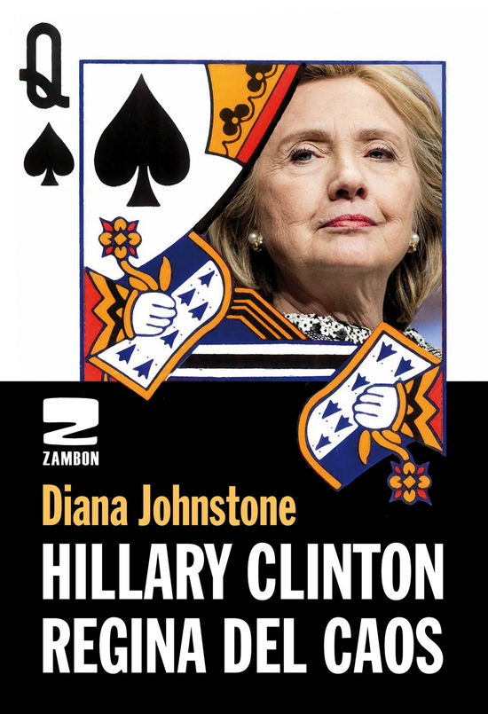 Hillary Clinton. Regina Del Caos - Diana Johnstone - Boeken -  - 9788898582273 - 