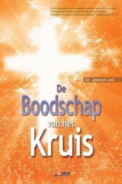 Cover for Jaerock Lee · De Boodschap Van Het Kruis (Book) (2018)