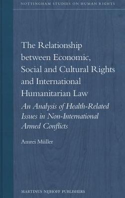 Cover for Amrei Müller · The Relationship Between Economic, Social and Cultural Rights and International Humanitarian Law: an Analysis of Health Related Issues in ... (Nottingham Studies on Human Rights) (Hardcover Book) (2013)