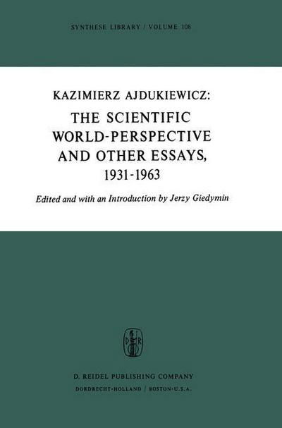 Kazimierz Ajdukiewicz · The Scientific World-Perspective and Other Essays, 1931-1963 - Synthese Library (Hardcover Book) [1978 edition] (1977)