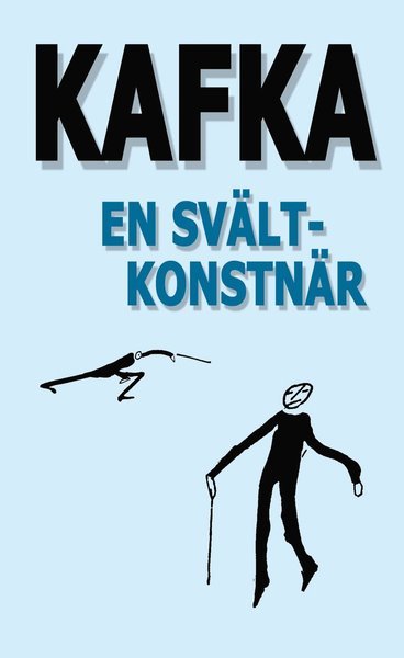 Cover for Franz Kafka · Franz Kafkas samlade skrifter: En svältkonstnär och andra texter utgivna under författarens levnad (Paperback Bog) (2021)