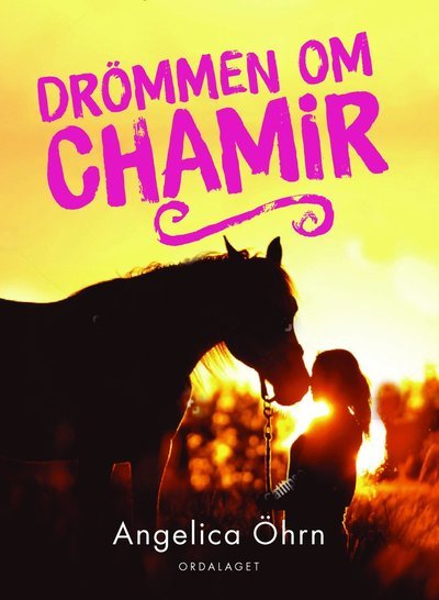 Cover for Angelica Öhrn · Drömmen om Chamir (Bound Book) (2018)